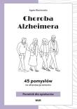 Okładka książki Choroba Alzheimera. 45 pomysłów na aktywizacj..