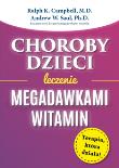 Choroby dzieci. Leczenie Megadawkami witamin wyd. 2023. Autor: Campbell Ralph K., Saul Andrew W.. Dadada.pl Okładka książki Choroby dzieci. Leczenie Megadawkami witamin wyd. 2023