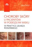 Choroby skóry u pacjentów w podeszłym wieku w praktyce lekarza rodzinnego. Autor: Narbutt J.. Dadada.pl Okładka książki Choroby skóry u pacjentów w podeszłym wieku w praktyce lekarza rodzinnego