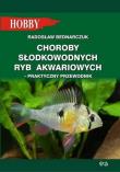 Choroby słodkowodnych ryb akwariowych. Praktyczny poradnik wyd. 3. Autor: Radosław Bednarczuk. Dadada.pl Okładka książki Choroby słodkowodnych ryb akwariowych. Praktyczny poradnik wyd. 3