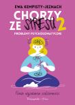 Chorzy ze stresu 2. Autor: Kempisty-Jaznoch Ewa. Dadada.pl Okładka książki Chorzy ze stresu 2