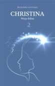 Christina T.2 Wizja dobra. Autor: Bernadette von Dreien. Dadada.pl Okładka książki Christina T.2 Wizja dobra