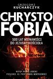 Chrystofobia. 500 lat nienawiści do Jezusa.... Autor: red. Grzegorz Kucharczyk. Dadada.pl Okładka książki Chrystofobia. 500 lat nienawiści do Jezusa...