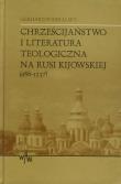 Chrześcijaństwo i literatura teologiczna na Rusi Kijowskiej (988-1237). Autor: Podskalsky Gerhard. Dadada.pl Okładka książki Chrześcijaństwo i literatura teologiczna na Rusi Kijowskiej (988-1237)