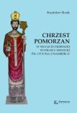 Chrzest Pomorzan. Autor: Rosik Stanisław. Dadada.pl Okładka książki Chrzest Pomorzan