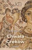 Chwała Greków. Bizantyński wkład kulturowy w rozw.. Autor: Sylvain Gouguenheim. Dadada.pl Okładka książki Chwała Greków. Bizantyński wkład kulturowy w rozw.