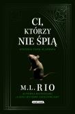 Ci, którzy nie śpią. Autor: M. L. Rio. Dadada.pl Okładka książki Ci, którzy nie śpią
