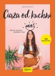 Ciąża od kuchni. Autor: Betti Mathilde. Dadada.pl Okładka książki Ciąża od kuchni