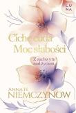 Ciche cuda, Moc słabości. Autor: Niemczynow Anna H.. Dadada.pl Okładka książki Ciche cuda, Moc słabości