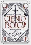Cieniobójcy. Księga I. Ziarno. Autor: Żuchowski Michał. Dadada.pl Okładka książki Cieniobójcy. Księga I. Ziarno