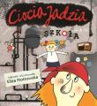 Ciocia Jadzia. Szkoła. Autor: Eliza Piotrowska. Dadada.pl Okładka książki Ciocia Jadzia. Szkoła
