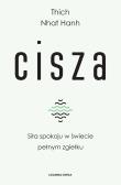 Cisza. Siła spokoju w świecie pełnym zgiełku wyd. 2. Autor: Thich Nhat Hanh. Dadada.pl Okładka książki Cisza. Siła spokoju w świecie pełnym zgiełku wyd. 2