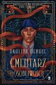 Cmentarz osobliwości. Autor: Hendel Paulina. Dadada.pl Okładka książki Cmentarz osobliwości