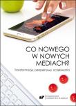 Co nowego w nowych mediach?. Autor: Orzeł Barbara. Dadada.pl Okładka książki Co nowego w nowych mediach?