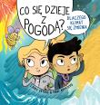 Co się dzieje z pogodą? Dlaczego klimat się zmienia. Autor: Ertimo Laura, Ahokoiyu Mari. Dadada.pl Okładka książki Co się dzieje z pogodą? Dlaczego klimat się zmienia