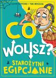 Co wolisz? Starożytni Egipcjanie. Autor: Clive Gifford. Dadada.pl Okładka książki Co wolisz? Starożytni Egipcjanie