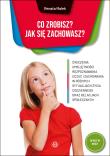 Co zrobisz? Jak się zachowasz?. Autor: Renata Malek. Dadada.pl Okładka książki Co zrobisz? Jak się zachowasz?
