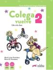 Colega vuelve 2 podręcznik + ćwiczenia. Autor: Hortelano Maria Luisa, Elena Gonzales Hortelano. Dadada.pl Okładka książki Colega vuelve 2 podręcznik + ćwiczenia