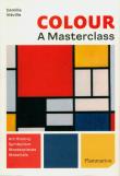 Colour: A Master Class: Art Hi. Autor: Viéville Camille. Dadada.pl Okładka książki Colour: A Master Class: Art Hi