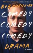 Comedy, Comedy, Comedy, Drama. Autor: Odenkirk Bob. Dadada.pl Okładka książki Comedy, Comedy, Comedy, Drama