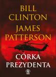 Córka prezydenta - uszkodzone. Autor: Bill Clinton. Dadada.pl Okładka książki Córka prezydenta - uszkodzone