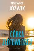 Córka Złotowłosej. Autor: Jóźwik Krzysztof. Dadada.pl Okładka książki Córka Złotowłosej