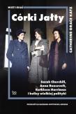Córki Jałty. Sarah Churchill, Anna Roosevelt, Kathleen Harriman i kulisy wielkiej polityki. Autor: Catherine Grace Katz. Dadada.pl Okładka książki Córki Jałty. Sarah Churchill, Anna Roosevelt, Kathleen Harriman i kulisy wielkiej polityki