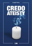 Credo Ateisty. Autor: Ferus Lucjan. Dadada.pl Okładka książki Credo Ateisty