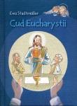 Cud Eucharystii. Autor: Stadtmuller Ewa. Dadada.pl Okładka książki Cud Eucharystii