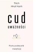 Cud uważności DL. Autor: Thich Nhat Hanh. Dadada.pl Okładka książki Cud uważności DL