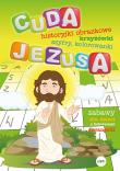 Cuda Jezusa. Autor: Kołodziejczyk Katarzyna, Wilk Michał. Dadada.pl Okładka książki Cuda Jezusa