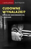 Cudowne wynalazki?. Autor: Majewski Józef. Dadada.pl Okładka książki Cudowne wynalazki?