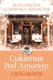 Cukiernia pod Amorem. Cieślakowie (Duże Lietry). Autor: Gutowska-Adamczyk Małgorzata. Dadada.pl Okładka książki Cukiernia pod Amorem. Cieślakowie (Duże Lietry)