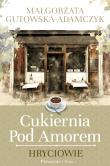 Cukiernia pod Amorem. Hryciowie (Duże Litery). Autor: Gutowska-Adamczyk Małgorzata. Dadada.pl Okładka książki Cukiernia pod Amorem. Hryciowie (Duże Litery)