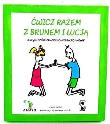 Okładka książki Ćwicz razem z Brunem i Łucją. Aktywności czuciowo-