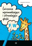 Ćwiczenia wprowadzające i utrwalające głoski F, W. Autor: Maniecka Magdalena. Dadada.pl Okładka książki Ćwiczenia wprowadzające i utrwalające głoski F, W