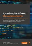 Okładka książki Cyberbezpieczeństwo dla zaawansowanych