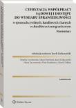 Cyfryzacja współpracy sądowej i dostępu do wymiaru sprawiedliwości w sprawach cywilnych, handlowych i karnych o charakterze transgranicznym. Komentarz. Autor: Gołaczyński Jacek, Radziewicz Piotr, Kaczorowska Maria, Maria Dymitruk, Zalisko Marek. Dadada.pl Okładka książki Cyfryzacja współpracy sądowej i dostępu do wymiaru sprawiedliwości w sprawach cywilnych, handlowych i karnych o charakterze transgranicznym. Komentarz