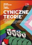 Cyniczne Teorie. Książka autorów prowokacji Grievance Studies! Jak „cancel culture” i fałszywe narracje zdominowały media i świat nauki. Autor: Pluckrose Helen; Lindsay James. Dadada.pl Okładka książki Cyniczne Teorie. Książka autorów prowokacji Grievance Studies! Jak „cancel culture” i fałszywe narracje zdominowały media i świat nauki