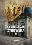 Cywilizacja żydowska Tom 2. Autor: Koneczny Feliks. Dadada.pl Okładka książki Cywilizacja żydowska Tom 2