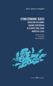 Cywilizowanie dzieci? Społeczno-kulturowe badania. Autor: Zofia Boni, Rakoczy Marta. Dadada.pl Okładka książki Cywilizowanie dzieci? Społeczno-kulturowe badania