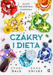Czakry i dieta. Autor: Childs Dana, Cyndi Dale. Dadada.pl Okładka książki Czakry i dieta