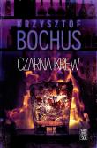 Czarna krew. Autor: Krzysztof Bochus. Dadada.pl Okładka książki Czarna krew