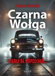 Czarna Wołga Diabły są wśród nas.. Autor: Kostuch Janusz. Dadada.pl Okładka książki Czarna Wołga Diabły są wśród nas.