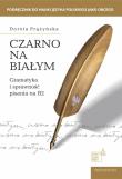 Okładka książki Czarno na białym. Gramatyka i sprawność pisania na B2