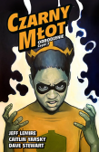 Czarny Młot. Odrodzenie, część trzecia. Tom 7. Autor: Lemire Jeff, Caitlin Yarsky. Dadada.pl Okładka książki Czarny Młot. Odrodzenie, część trzecia. Tom 7