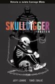Czarny Młot. Skulldigger i Kostek. Autor: Lemire Jeff, Tonči Zonjić, Tomasz Sidorkiewicz. Dadada.pl Okładka książki Czarny Młot. Skulldigger i Kostek