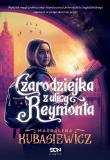 Czarodziejka z ulicy Reymonta. Autor: Magdalena Kubasiewicz. Dadada.pl Okładka książki Czarodziejka z ulicy Reymonta