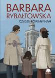 Czas darowany nam. Saga Bez pożegnania. Tom 5 wyd. 2025. Autor: Rybałtowska Barbara. Dadada.pl Okładka książki Czas darowany nam. Saga Bez pożegnania. Tom 5 wyd. 2025