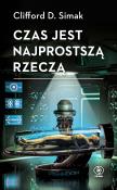 Czas jest najprostszą rzeczą. Autor: Clifford D. Simak. Dadada.pl Okładka książki Czas jest najprostszą rzeczą